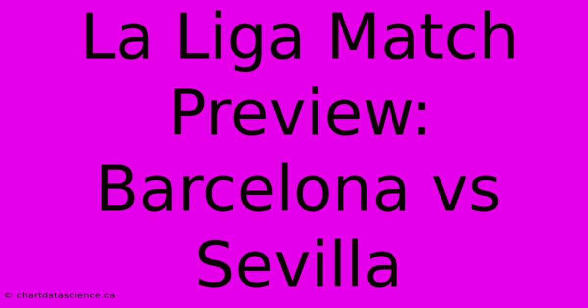 La Liga Match Preview: Barcelona Vs Sevilla 