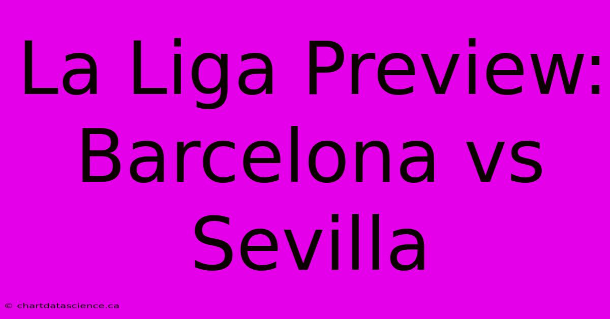 La Liga Preview: Barcelona Vs Sevilla 