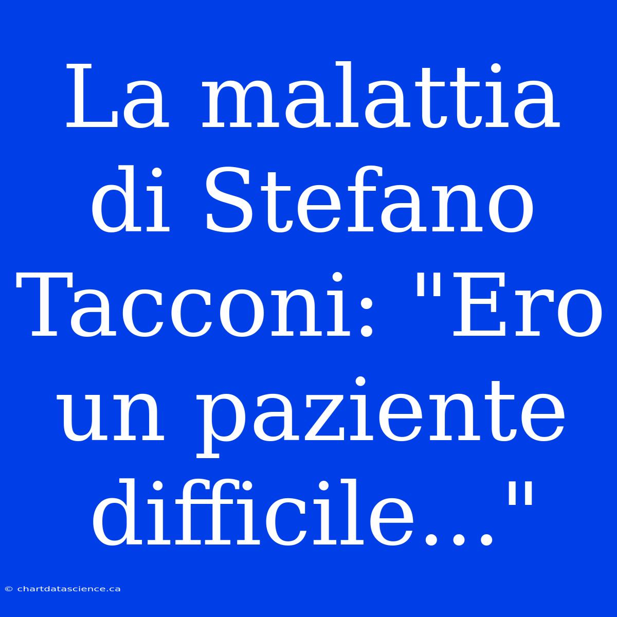 La Malattia Di Stefano Tacconi: 