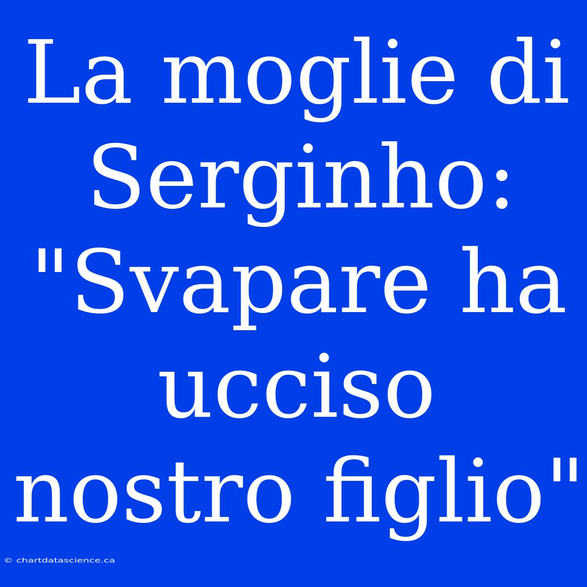 La Moglie Di Serginho: 