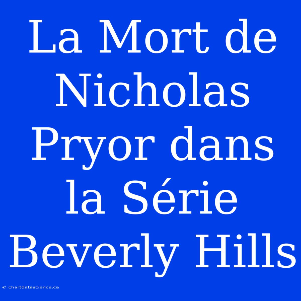 La Mort De Nicholas Pryor Dans La Série Beverly Hills