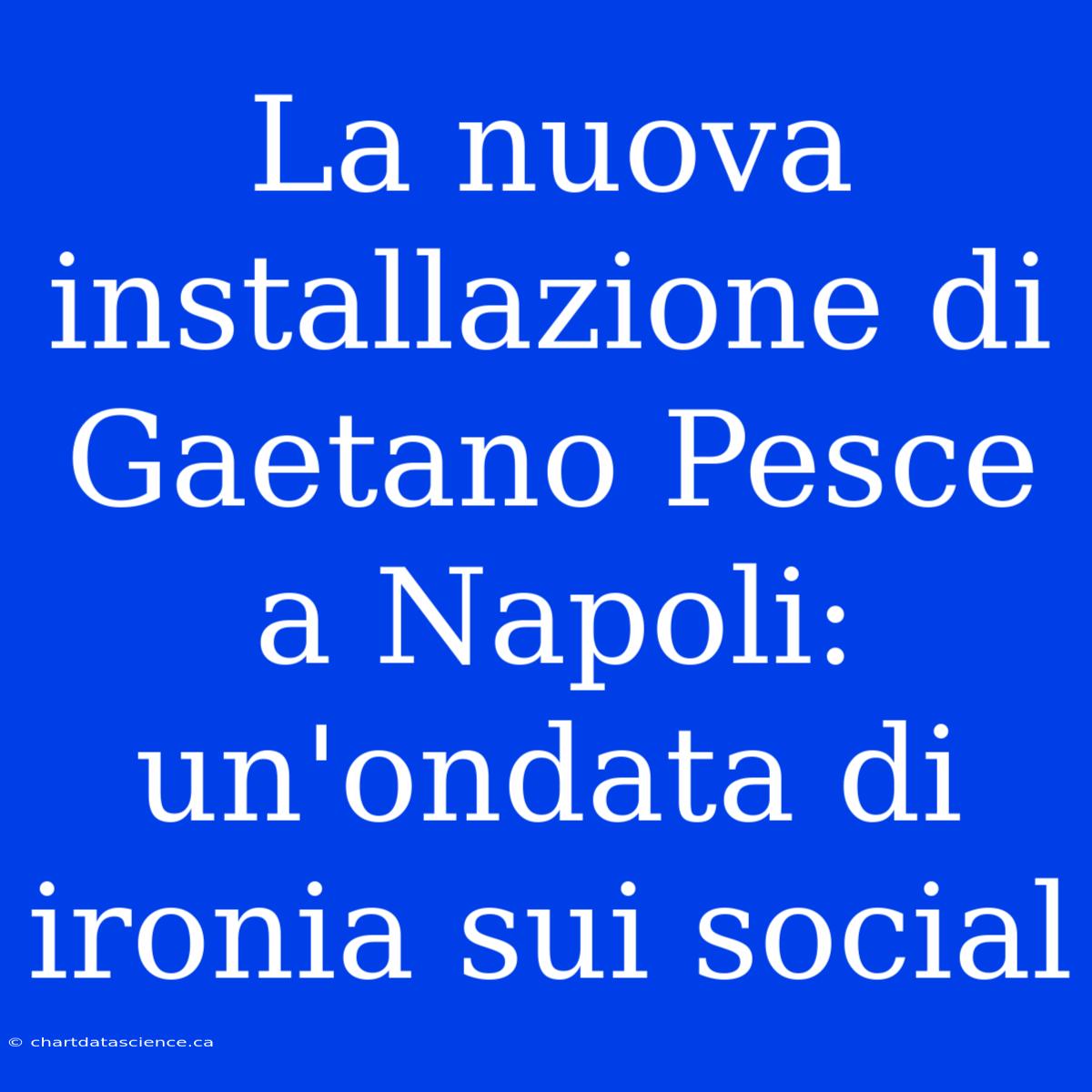 La Nuova Installazione Di Gaetano Pesce A Napoli: Un'ondata Di Ironia Sui Social