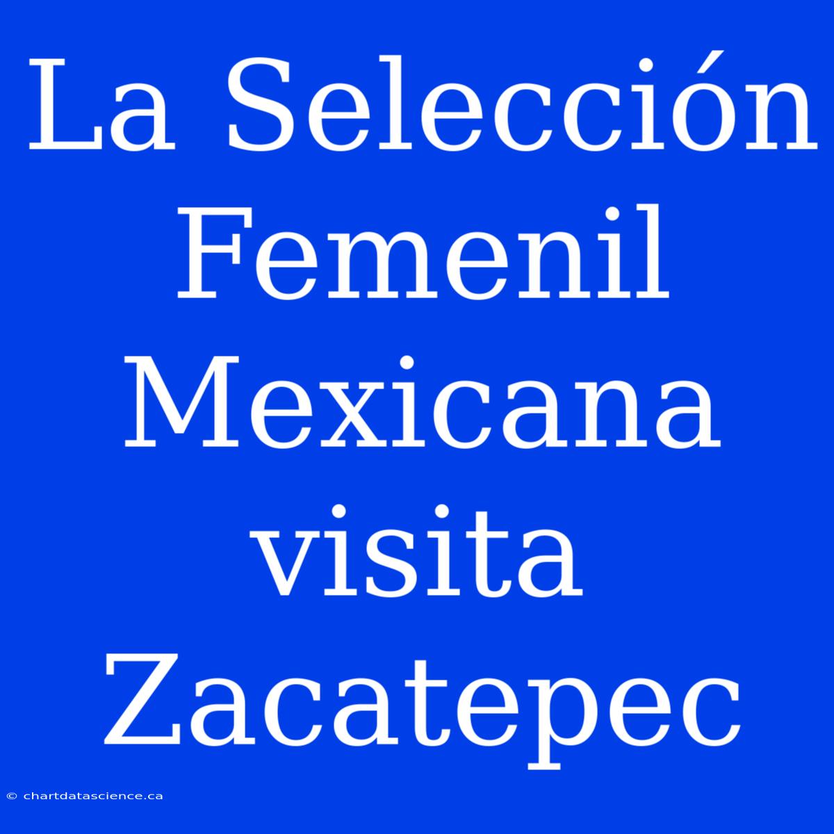 La Selección Femenil Mexicana Visita Zacatepec