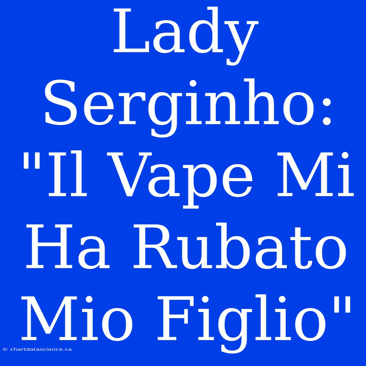 Lady Serginho: 