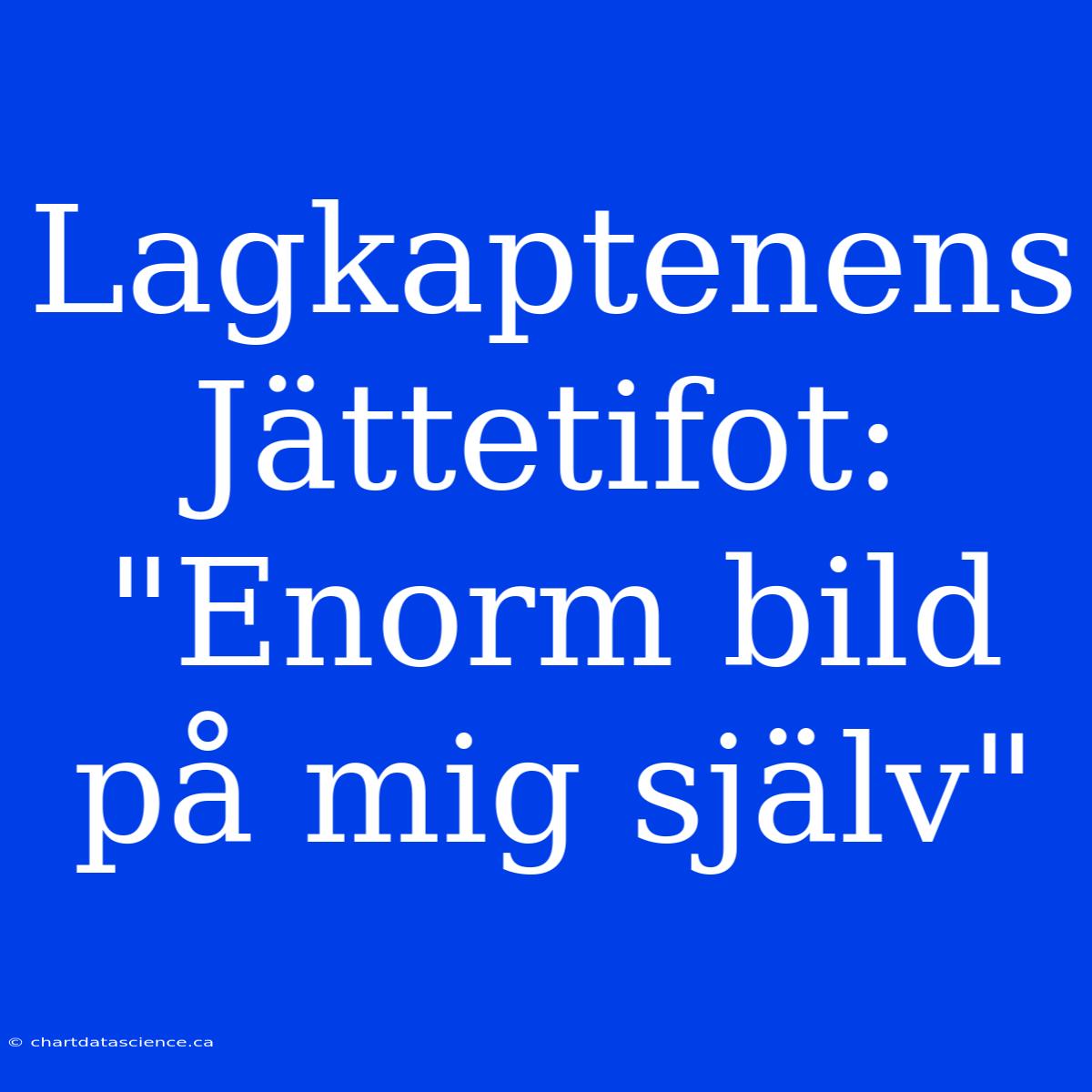 Lagkaptenens Jättetifot: 