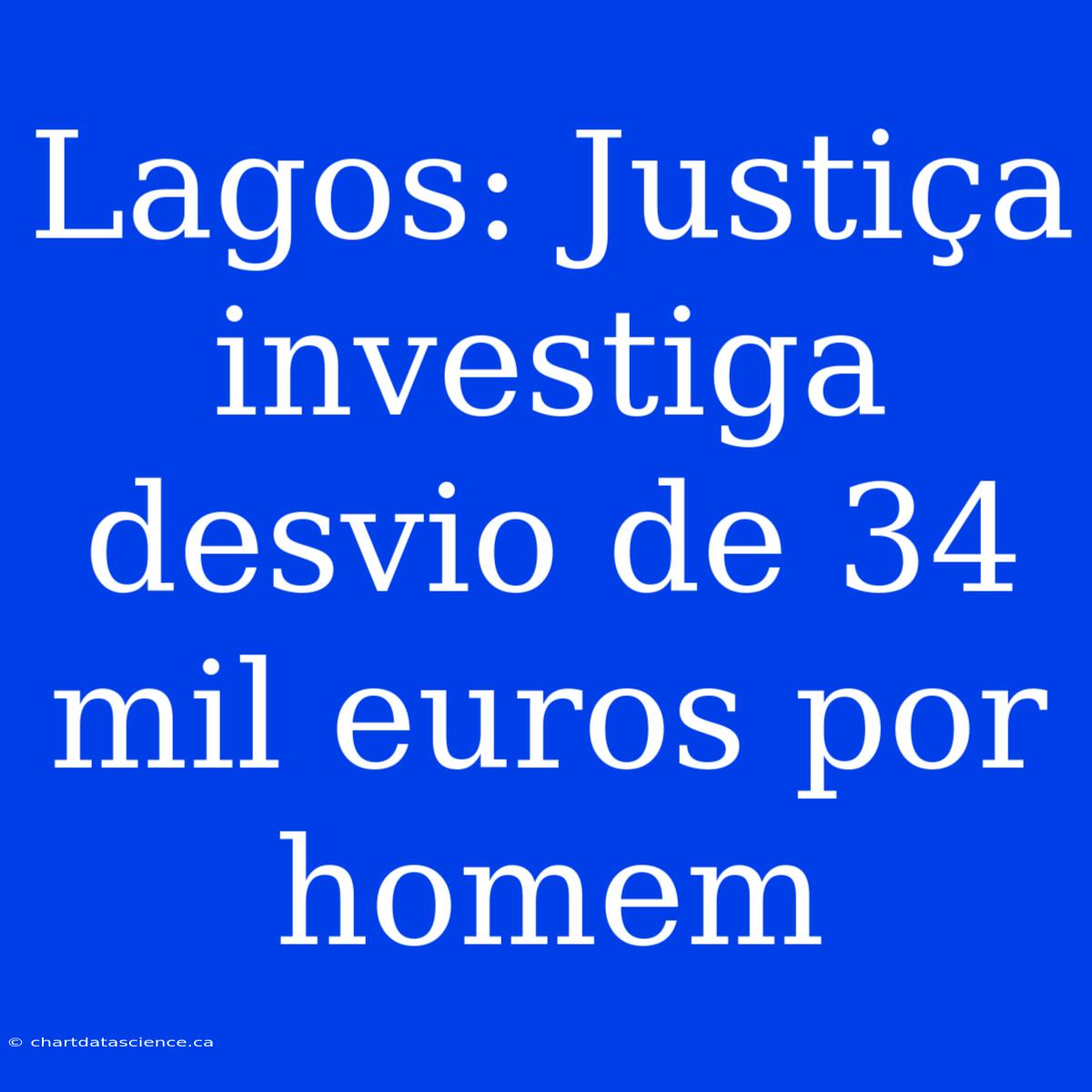 Lagos: Justiça Investiga Desvio De 34 Mil Euros Por Homem