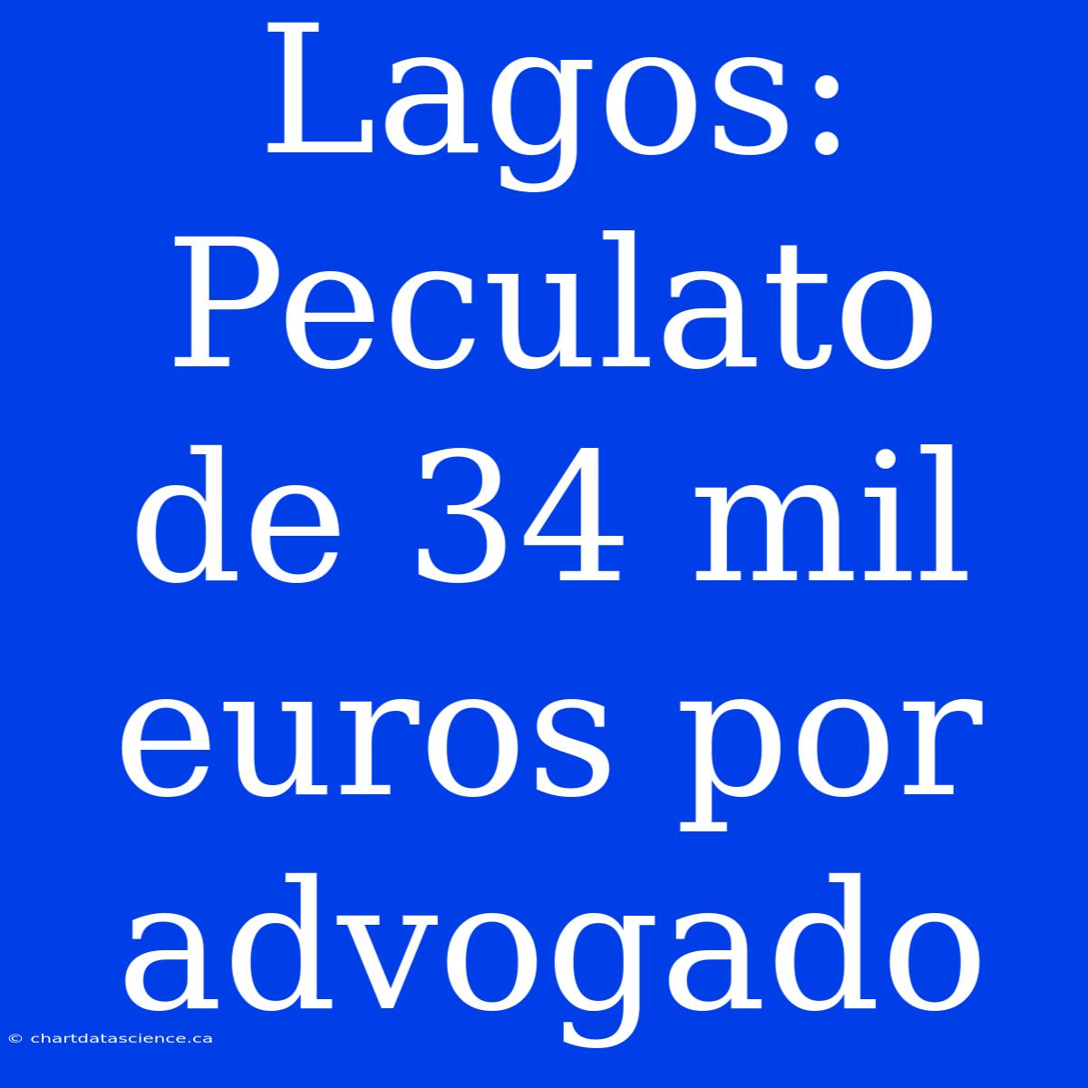 Lagos: Peculato De 34 Mil Euros Por Advogado