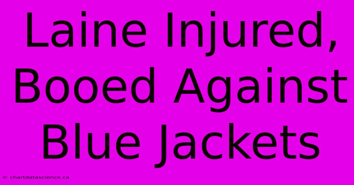 Laine Injured, Booed Against Blue Jackets