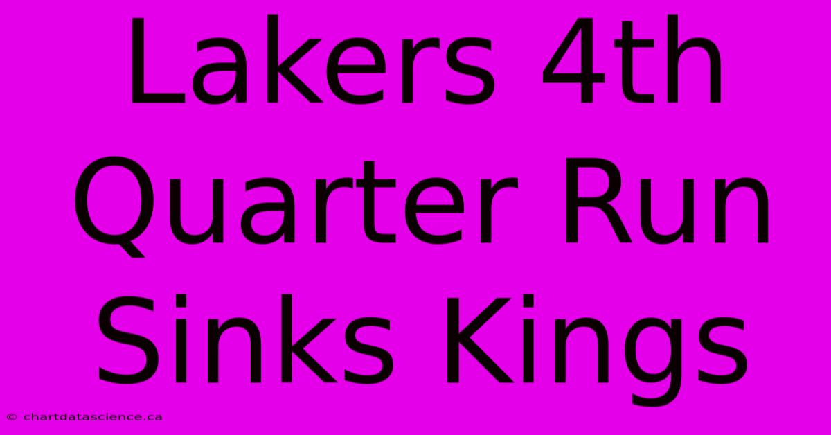 Lakers 4th Quarter Run Sinks Kings 