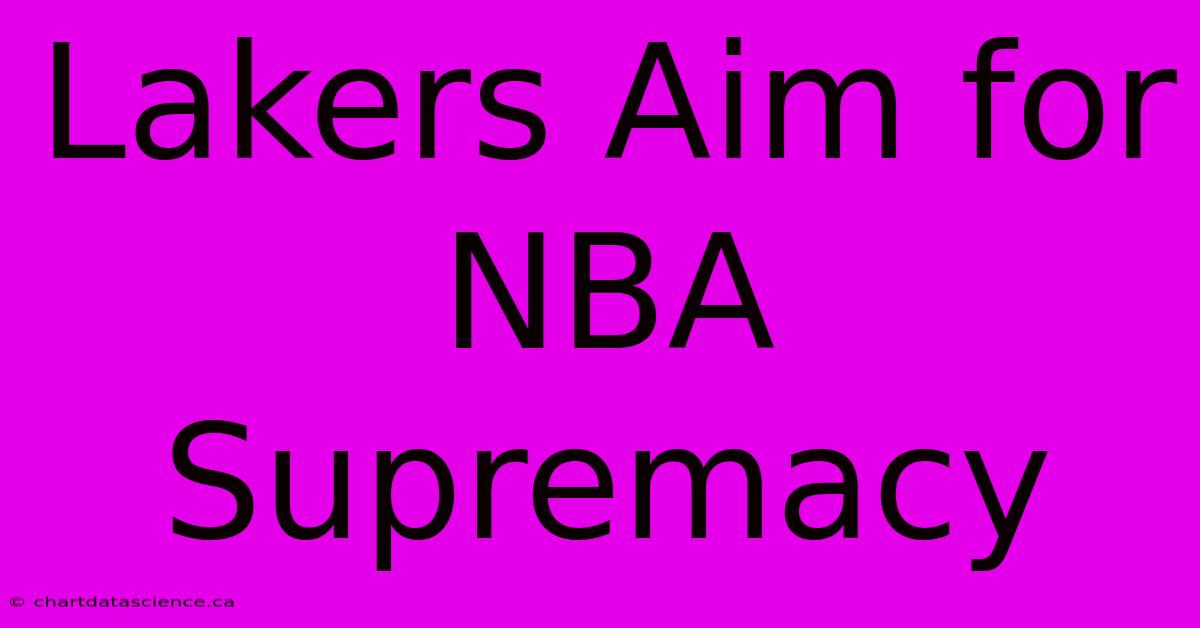 Lakers Aim For NBA Supremacy