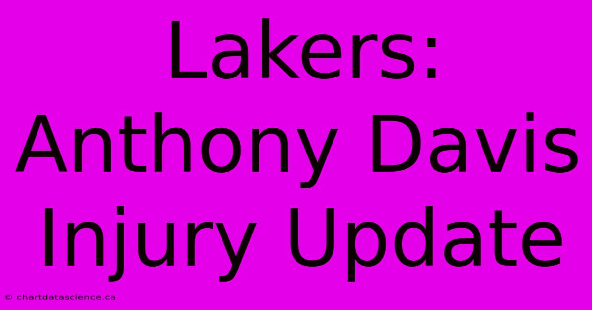 Lakers: Anthony Davis Injury Update