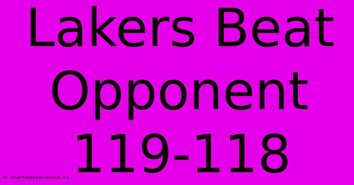 Lakers Beat Opponent 119-118