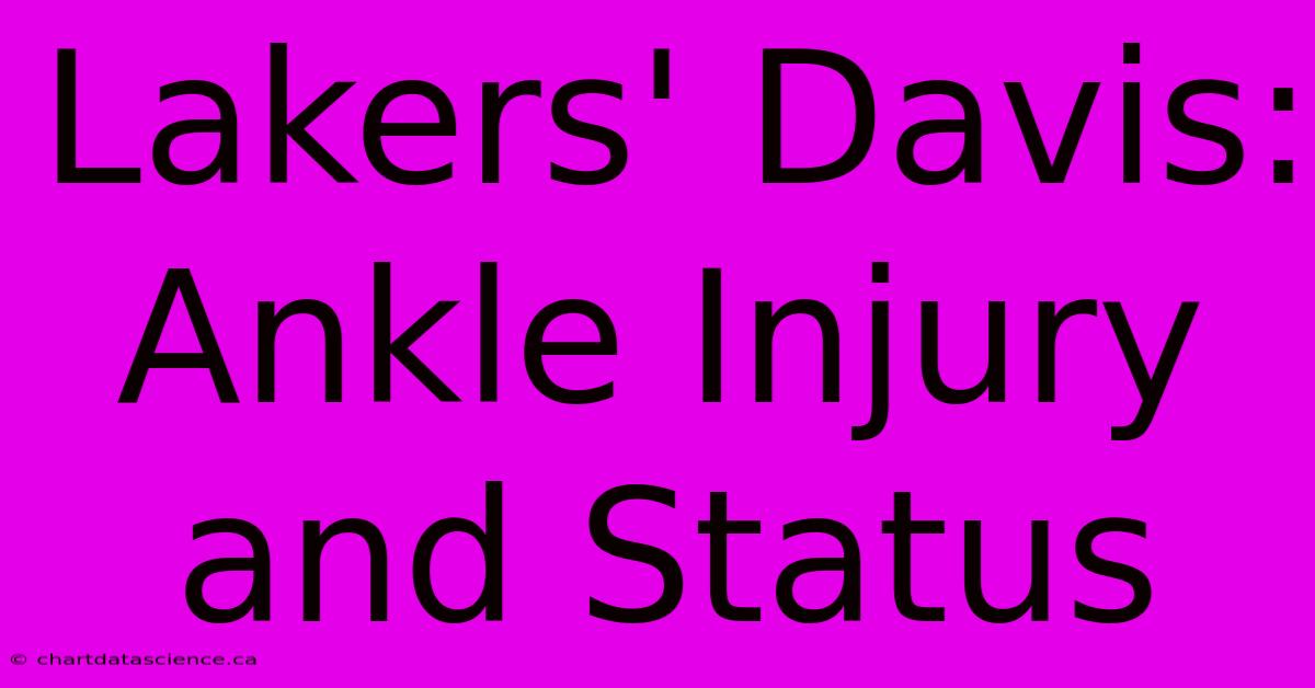 Lakers' Davis: Ankle Injury And Status