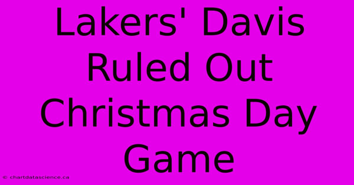 Lakers' Davis Ruled Out Christmas Day Game