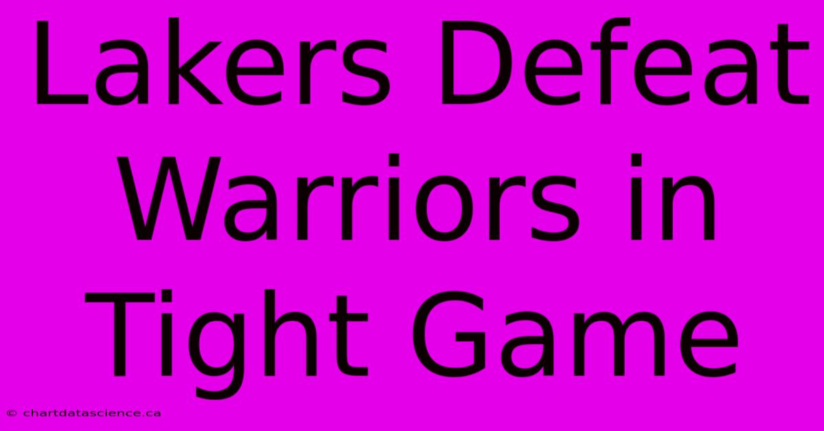 Lakers Defeat Warriors In Tight Game