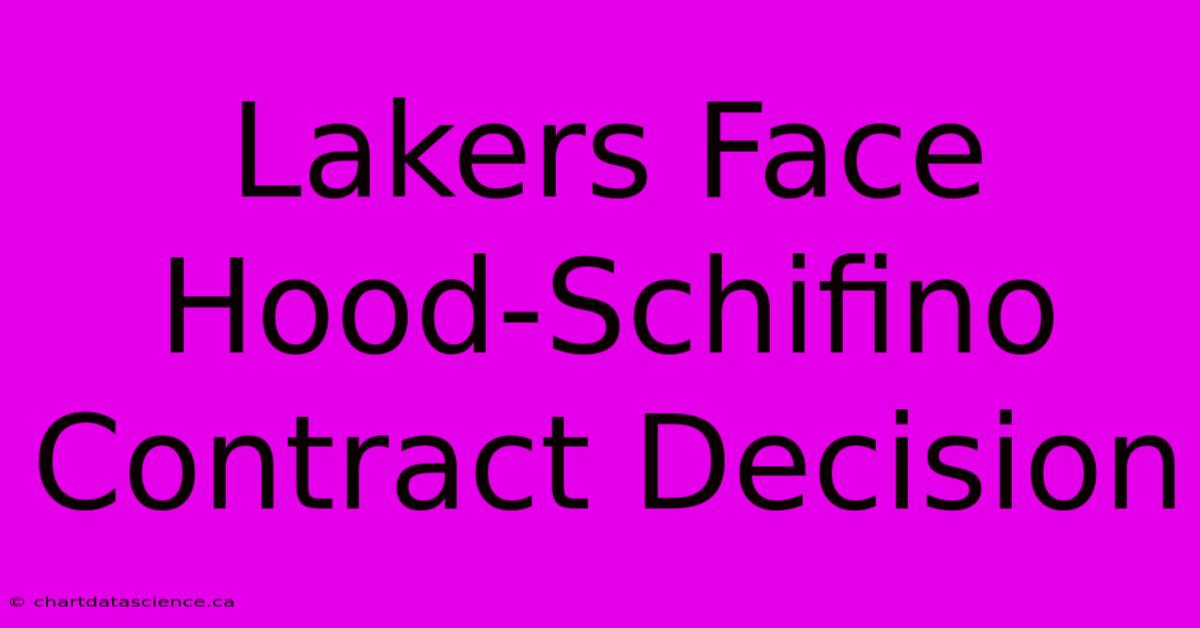 Lakers Face Hood-Schifino Contract Decision