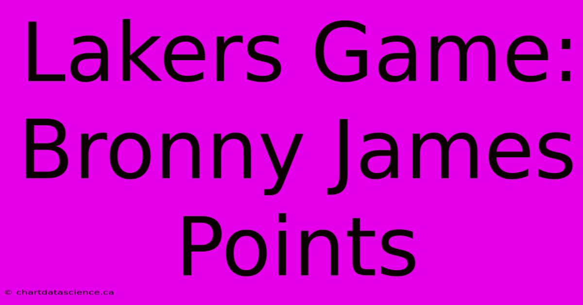 Lakers Game: Bronny James Points