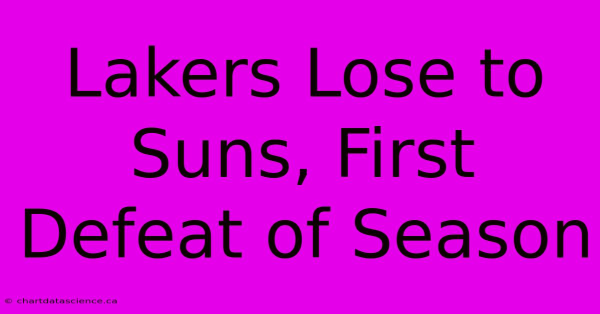 Lakers Lose To Suns, First Defeat Of Season