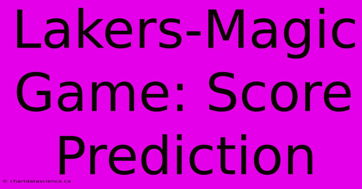 Lakers-Magic Game: Score Prediction