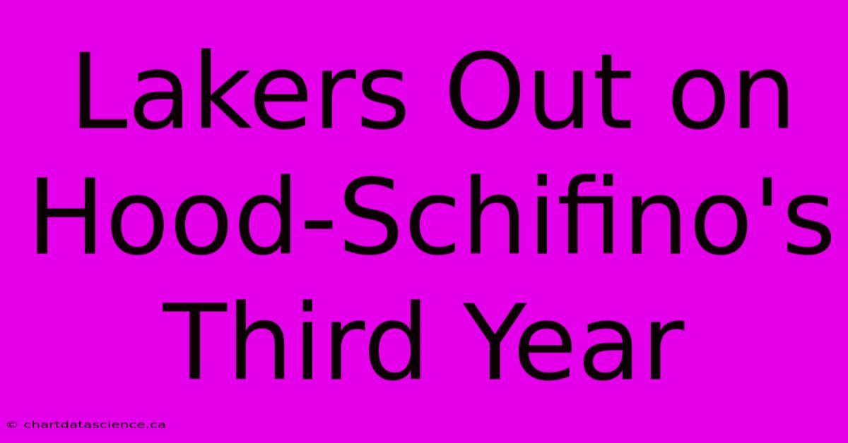 Lakers Out On Hood-Schifino's Third Year 