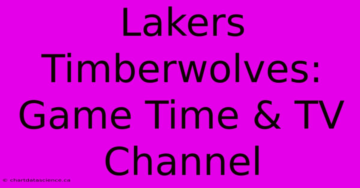 Lakers Timberwolves: Game Time & TV Channel