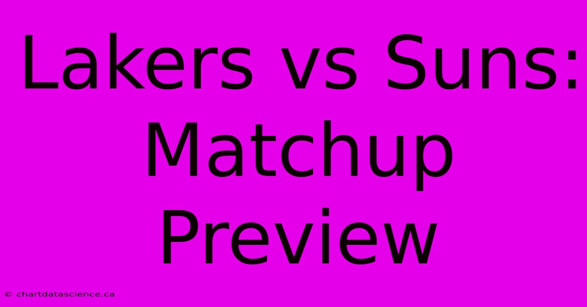 Lakers Vs Suns: Matchup Preview