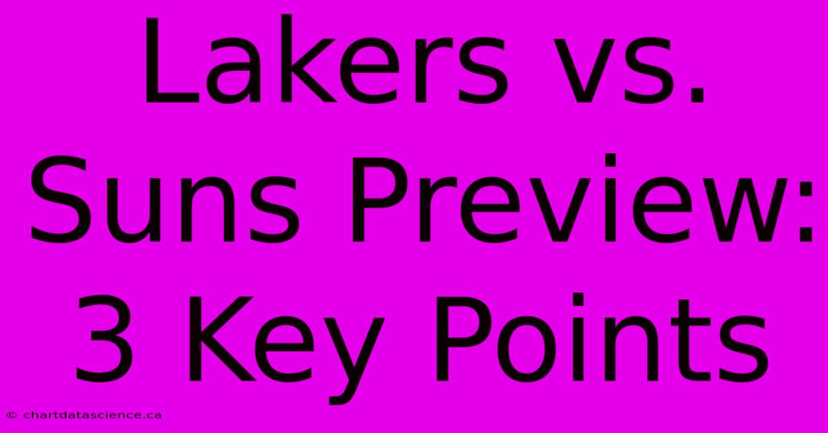 Lakers Vs. Suns Preview: 3 Key Points