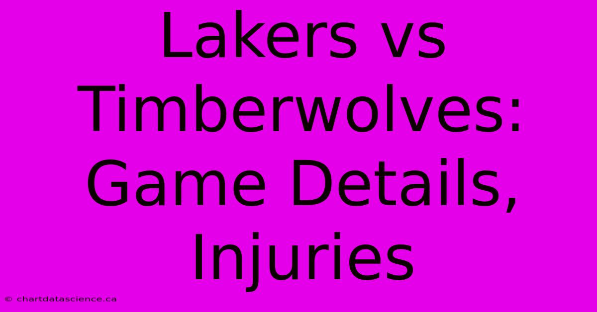 Lakers Vs Timberwolves: Game Details, Injuries 