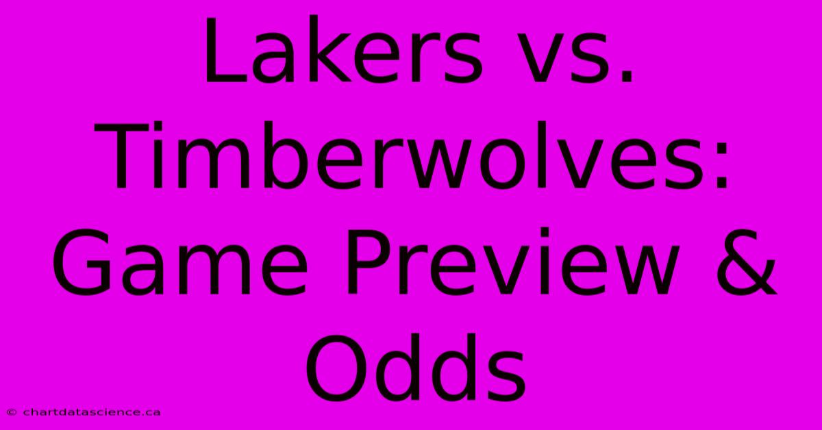 Lakers Vs. Timberwolves: Game Preview & Odds