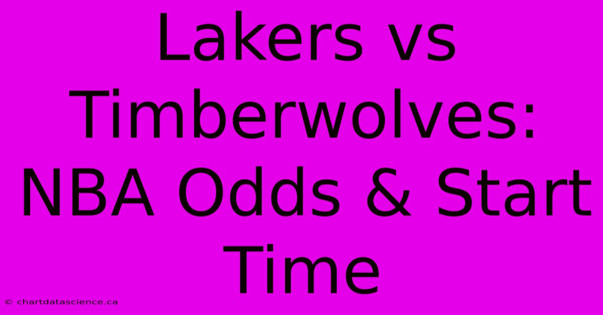 Lakers Vs Timberwolves: NBA Odds & Start Time