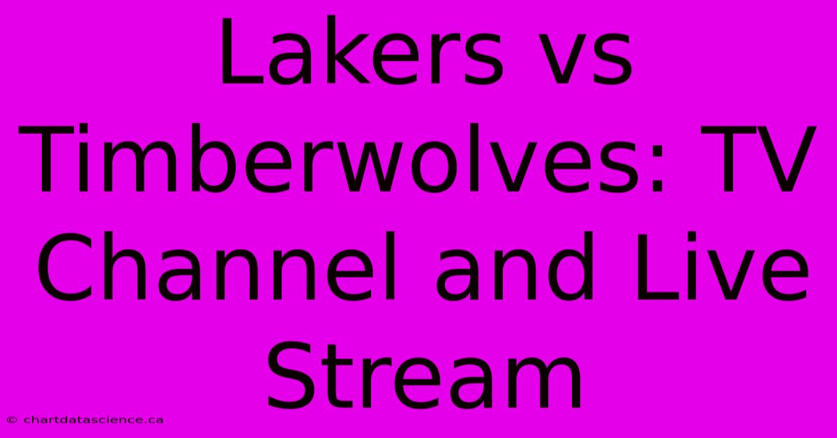 Lakers Vs Timberwolves: TV Channel And Live Stream 