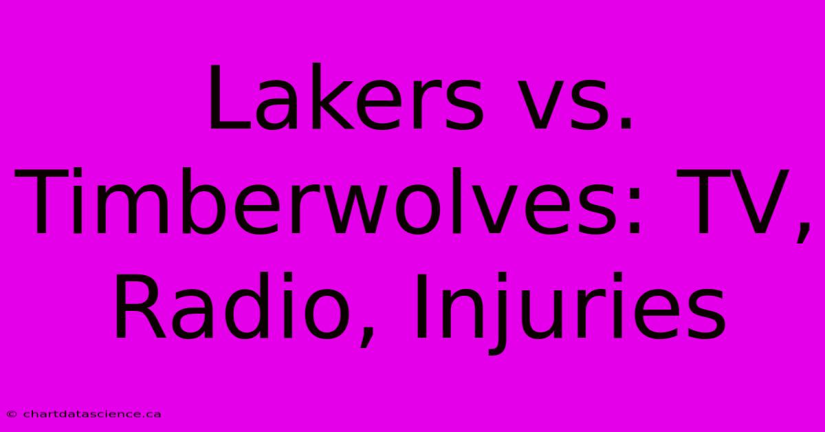 Lakers Vs. Timberwolves: TV, Radio, Injuries