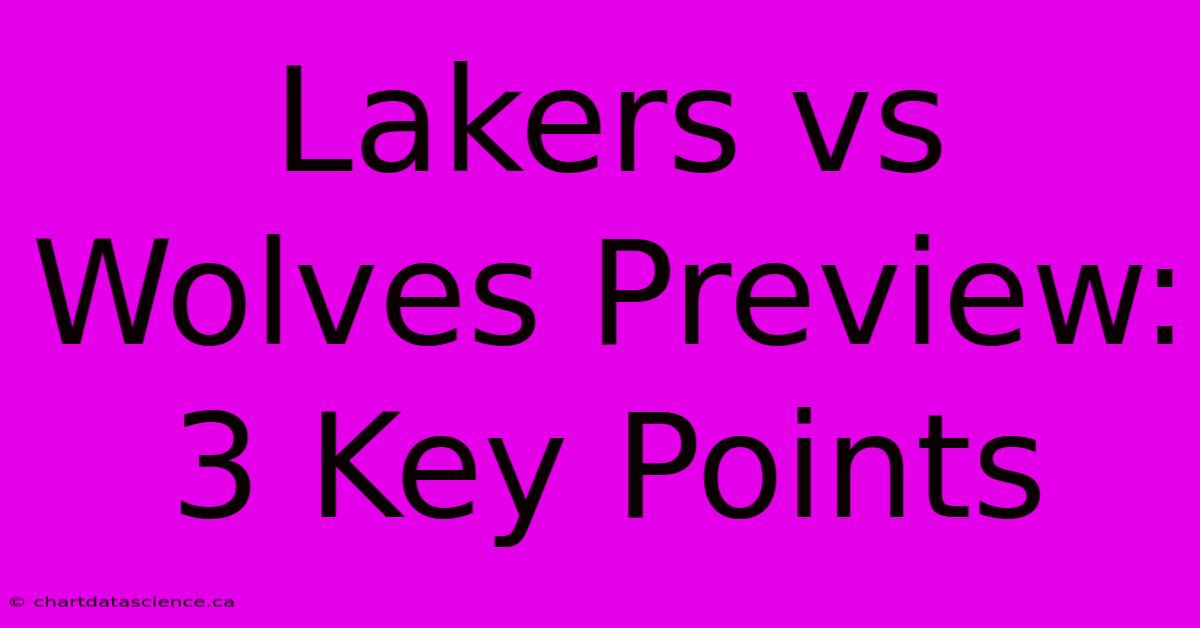 Lakers Vs Wolves Preview: 3 Key Points