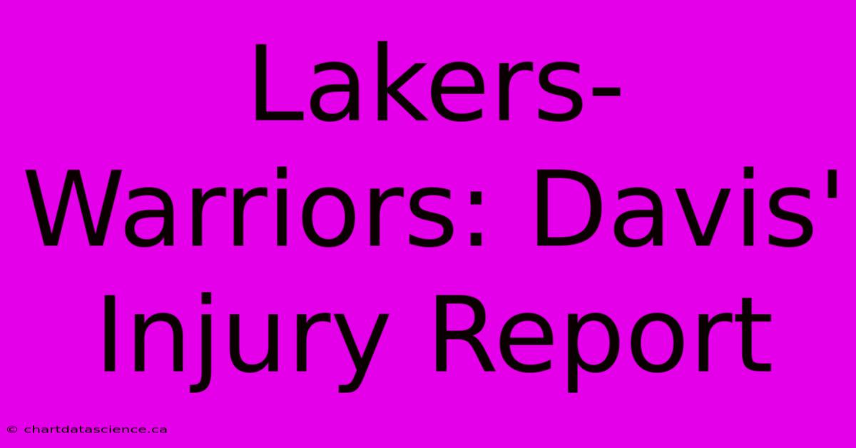 Lakers-Warriors: Davis' Injury Report