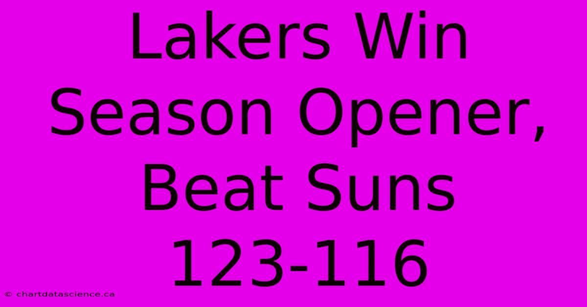 Lakers Win Season Opener, Beat Suns 123-116