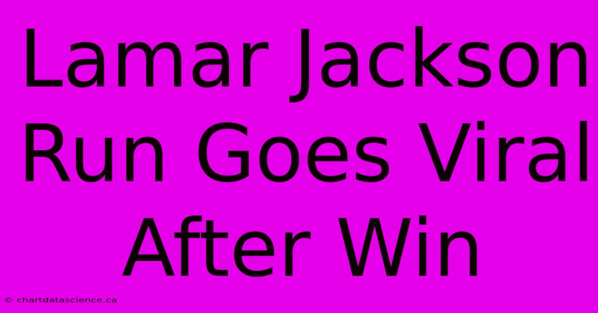 Lamar Jackson Run Goes Viral After Win