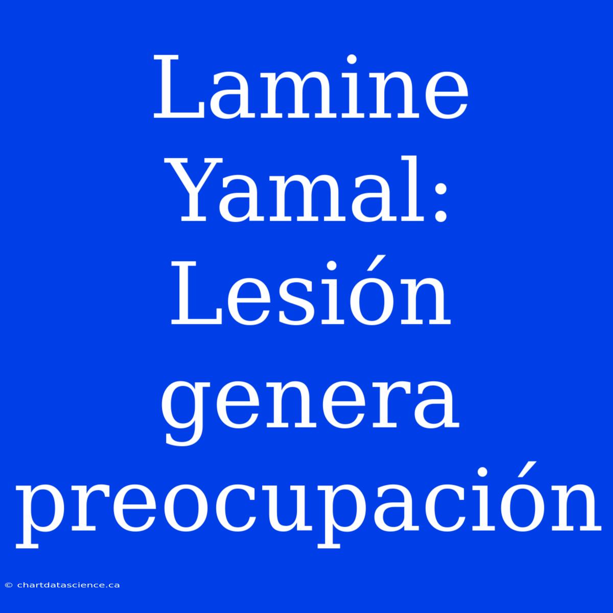 Lamine Yamal: Lesión Genera Preocupación