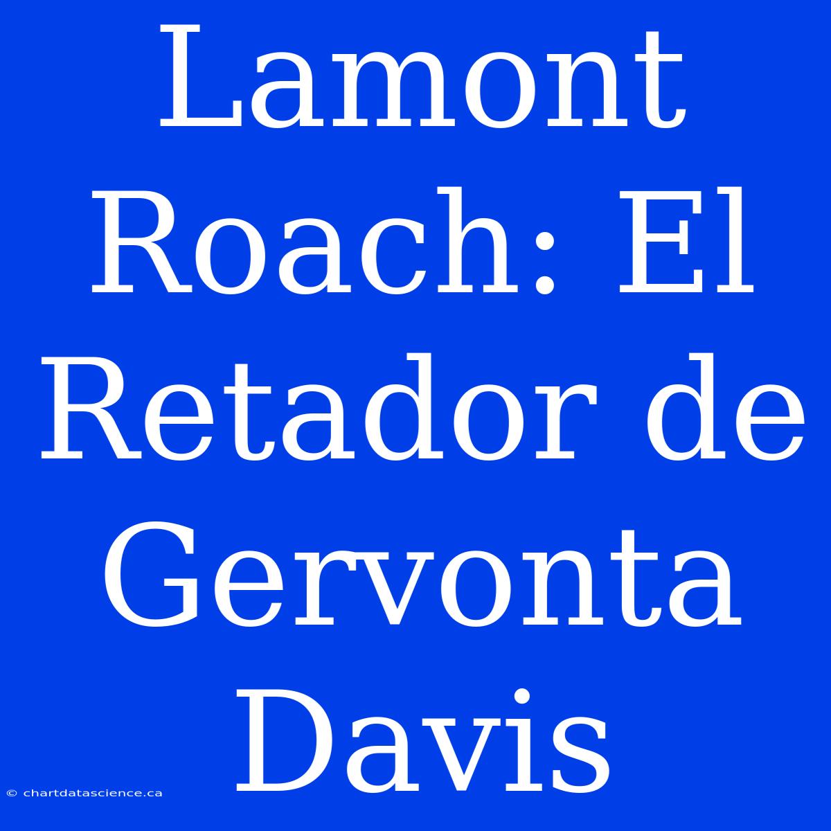 Lamont Roach: El Retador De Gervonta Davis