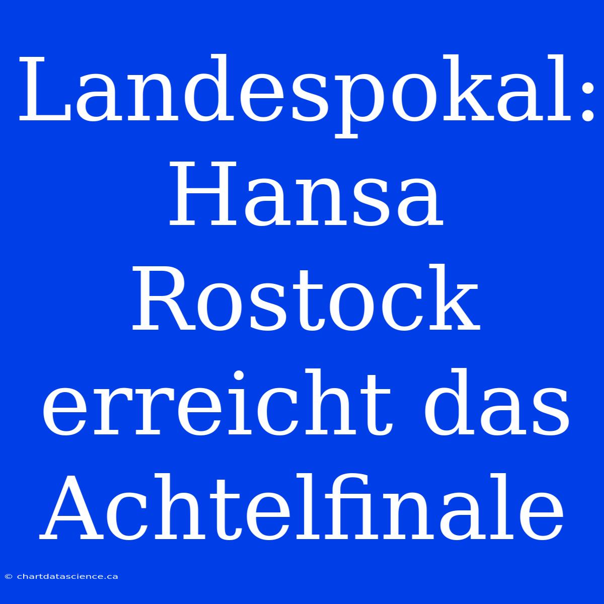 Landespokal: Hansa Rostock Erreicht Das Achtelfinale