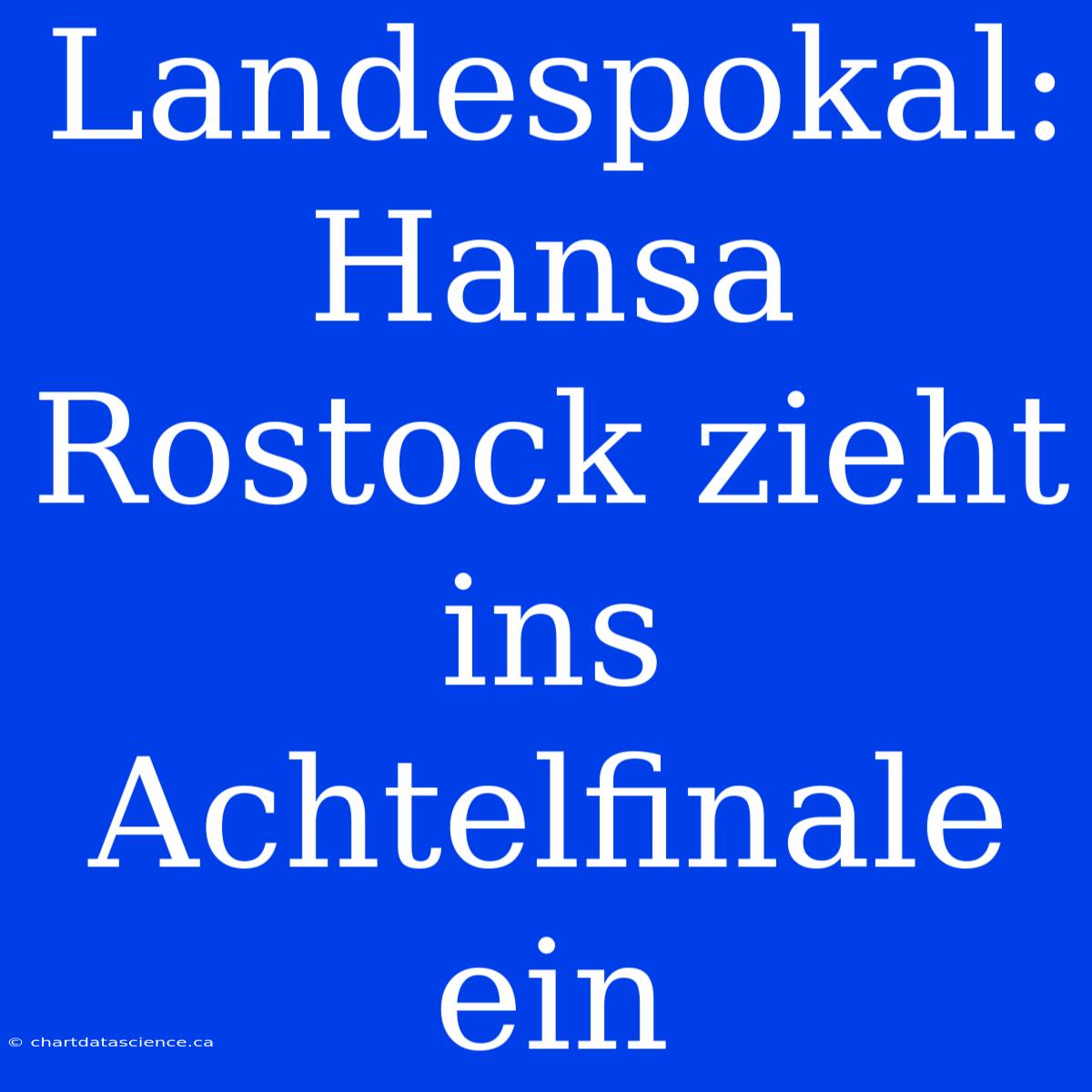 Landespokal: Hansa Rostock Zieht Ins Achtelfinale Ein