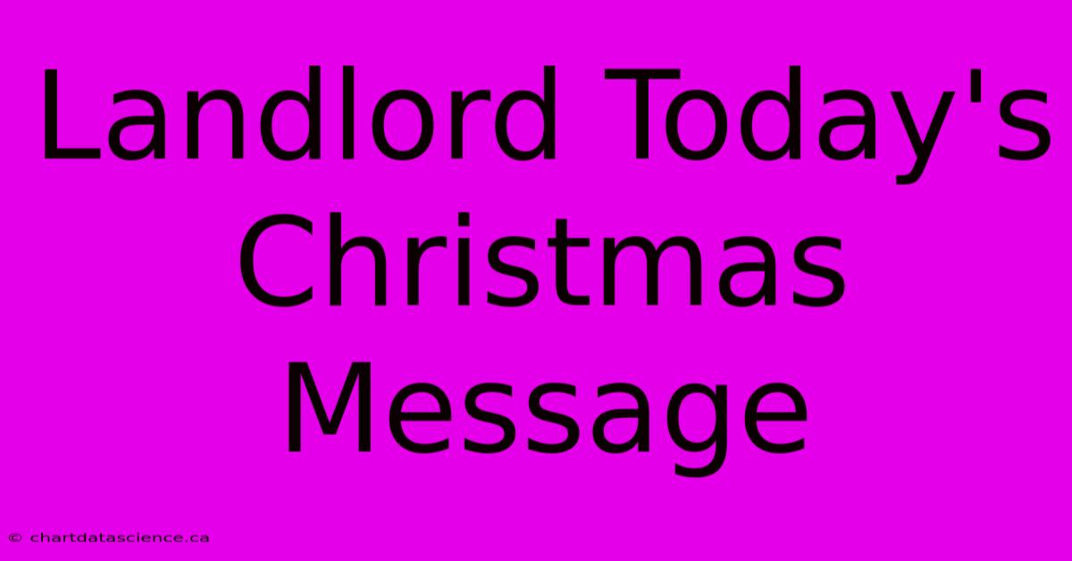 Landlord Today's Christmas Message