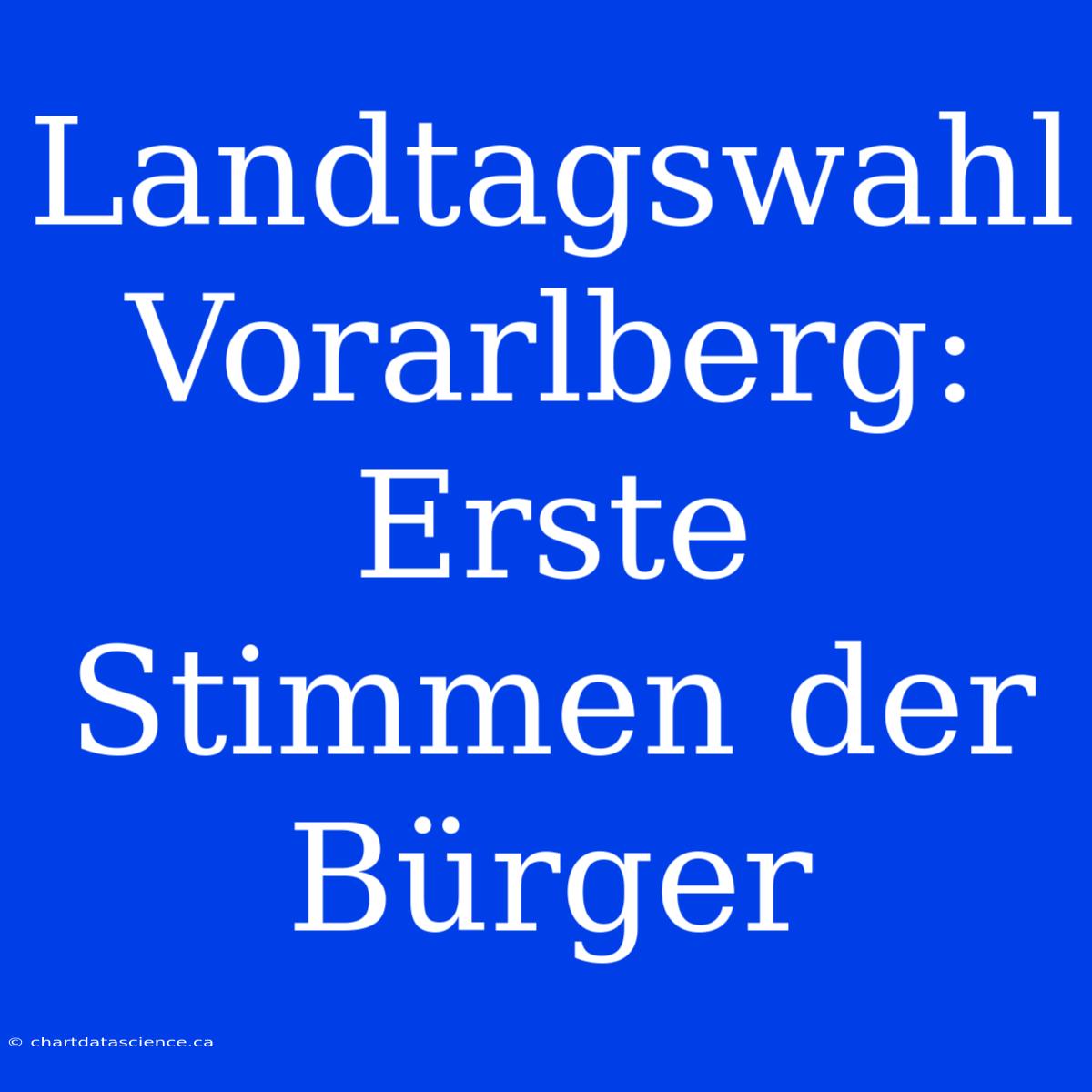 Landtagswahl Vorarlberg: Erste Stimmen Der Bürger