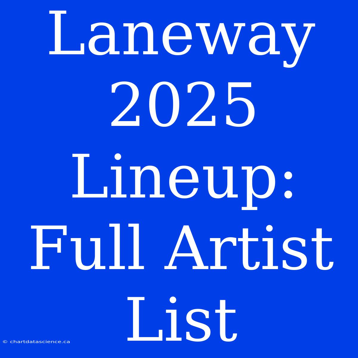 Laneway 2025 Lineup: Full Artist List