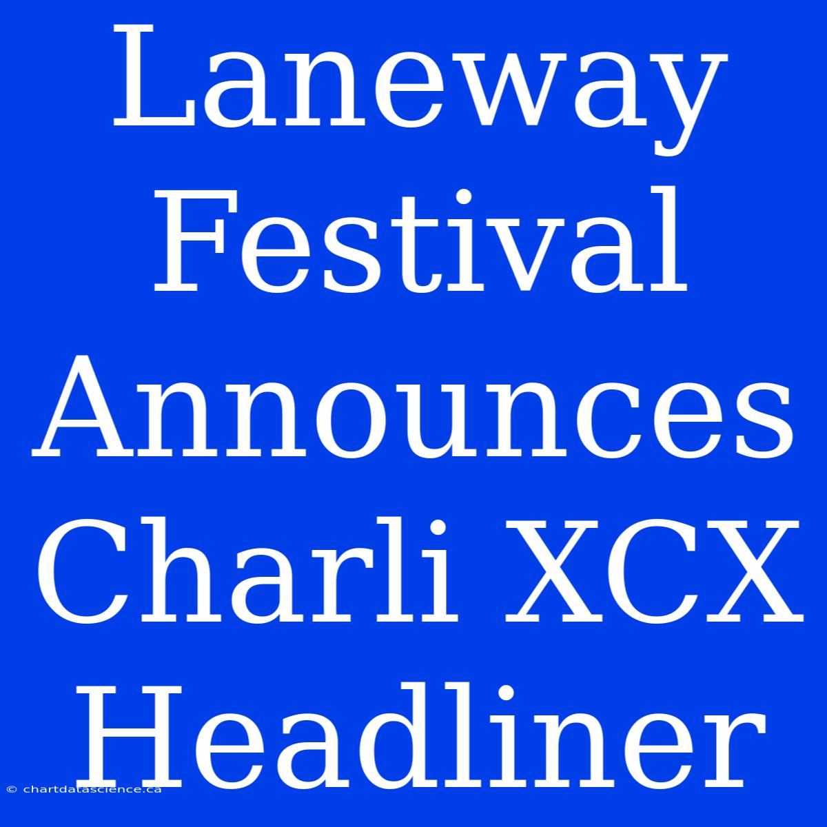 Laneway Festival Announces Charli XCX Headliner