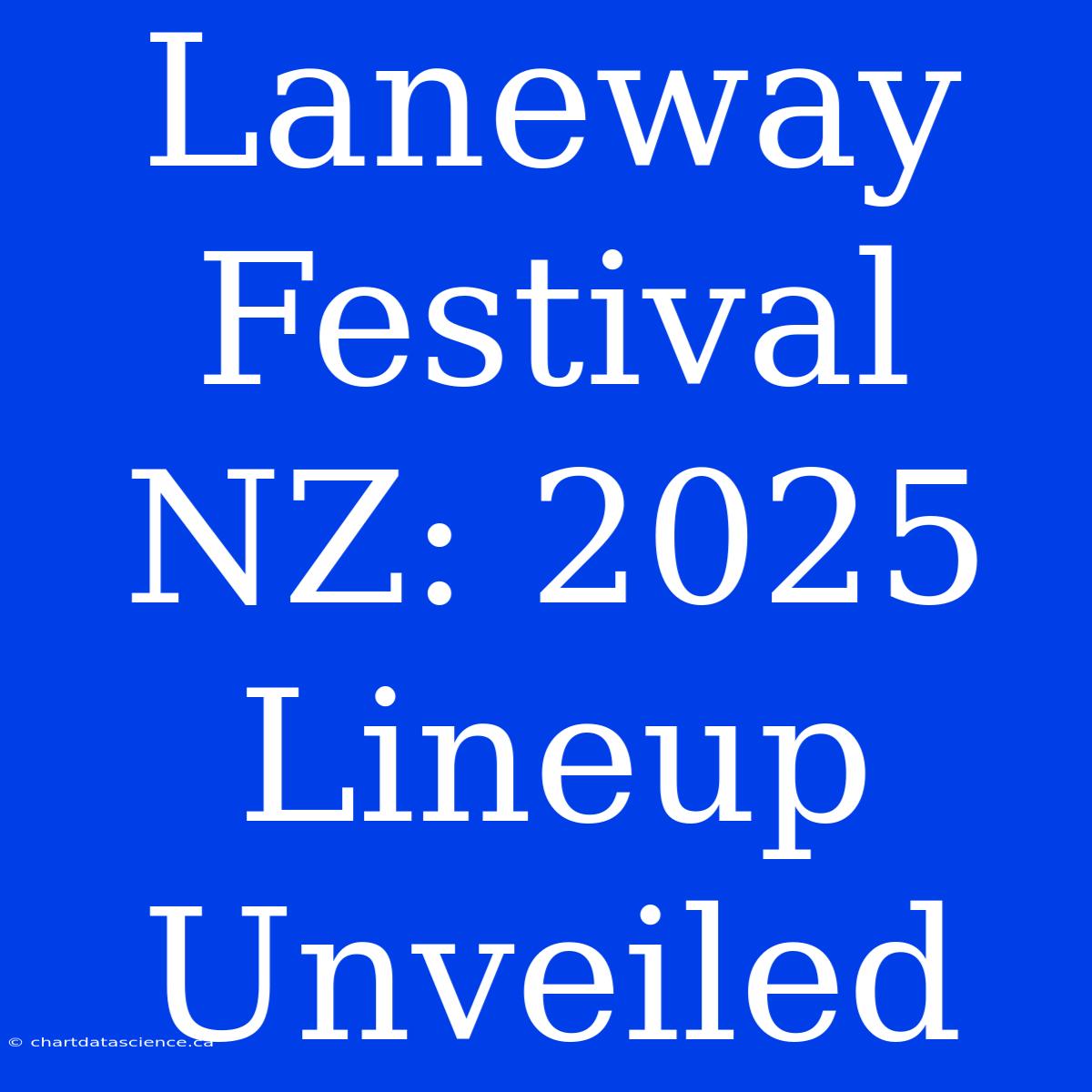 Laneway Festival NZ: 2025 Lineup Unveiled