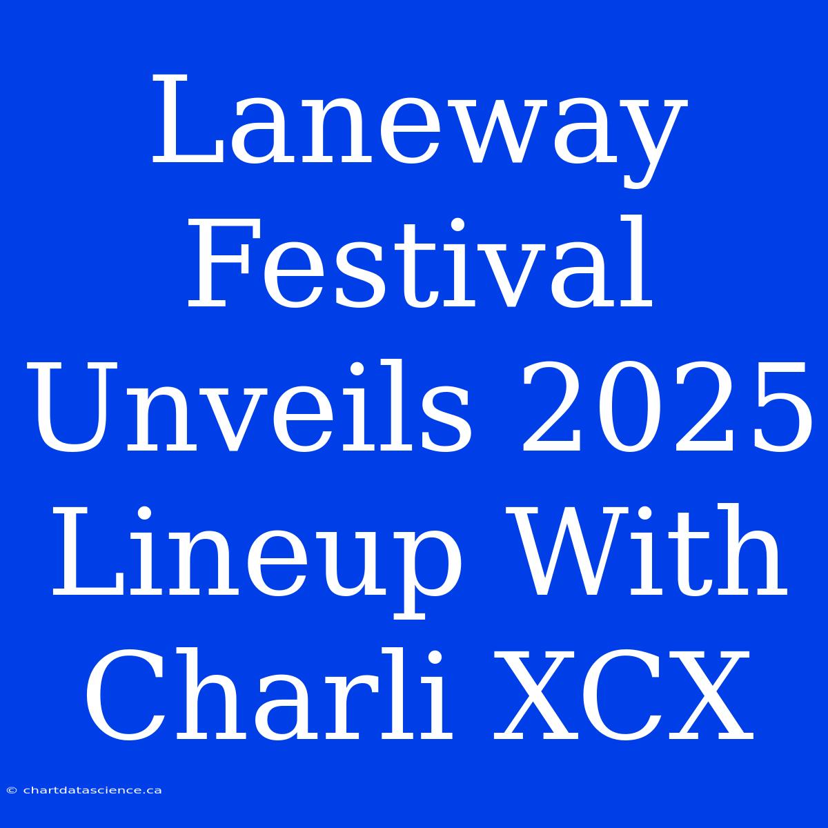 Laneway Festival Unveils 2025 Lineup With Charli XCX