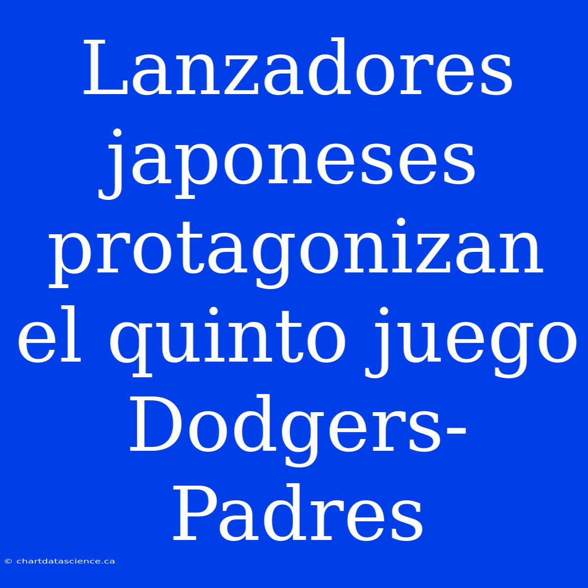 Lanzadores Japoneses Protagonizan El Quinto Juego Dodgers-Padres