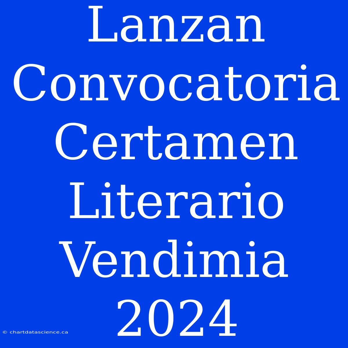 Lanzan Convocatoria Certamen Literario Vendimia 2024