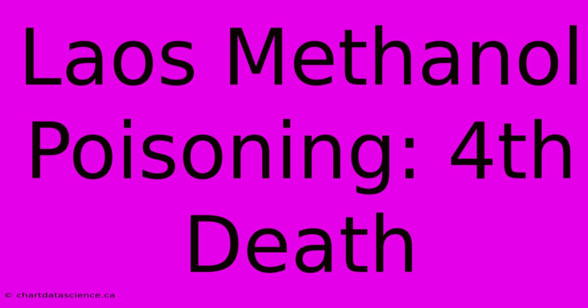 Laos Methanol Poisoning: 4th Death