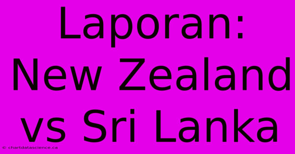 Laporan: New Zealand Vs Sri Lanka